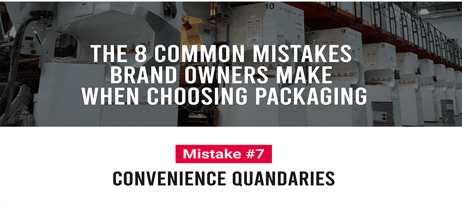 Banner image highlighting “Mistake #7: Convenience Quandaries” from the series “8 Common Mistakes Brand Owners Make When Choosing Packaging,” with a background of industrial packaging equipment.